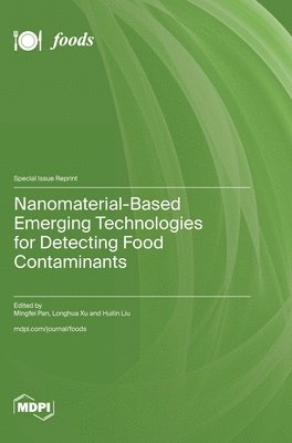 Nanomaterial-Based Emerging Technologies for Detecting Food Contaminants 1