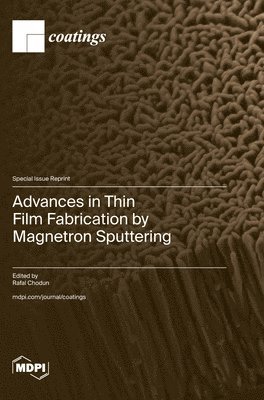bokomslag Advances in Thin Film Fabrication by Magnetron Sputtering