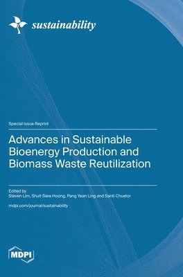 bokomslag Advances in Sustainable Bioenergy Production and Biomass Waste Reutilization