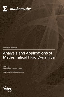 bokomslag Analysis and Applications of Mathematical Fluid Dynamics