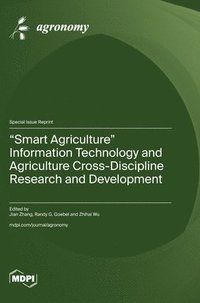 bokomslag &quot;Smart Agriculture&quot; Information Technology and Agriculture Cross-Discipline Research and Development