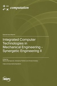 bokomslag Integrated Computer Technologies in Mechanical Engineering - Synergetic Engineering &#8545;