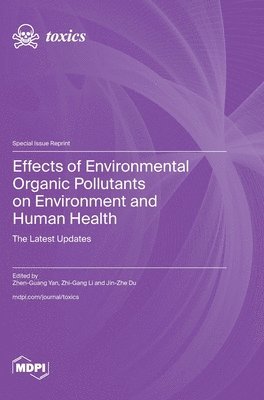 bokomslag Effects of Environmental Organic Pollutants on Environment and Human Health