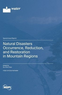 Natural Disasters Occurrence, Reduction, and Restoration in Mountain Regions 1
