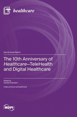 bokomslag 10th Anniversary of Healthcare-TeleHealth and Digital Healthcare