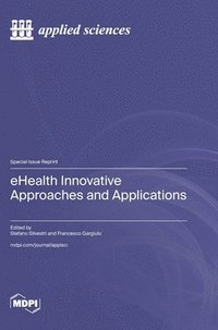 bokomslag eHealth Innovative Approaches and Applications