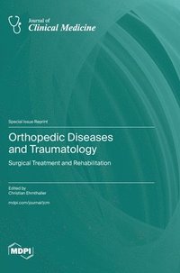 bokomslag Orthopedic Diseases and Traumatology: Surgical Treatment and Rehabilitation