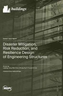 bokomslag Disaster Mitigation, Risk Reduction, and Resilience Design of Engineering Structures