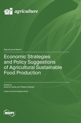 Economic Strategies and Policy Suggestions of Agricultural Sustainable Food Production 1