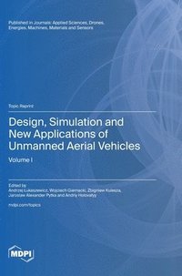 bokomslag Design, Simulation and New Applications of Unmanned Aerial Vehicles