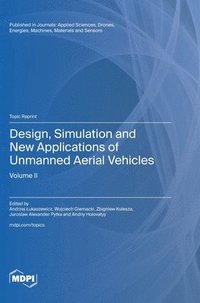 bokomslag Design, Simulation and New Applications of Unmanned Aerial Vehicles