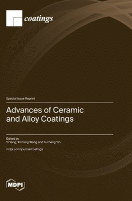 bokomslag Advances of Ceramic and Alloy Coatings