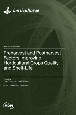 bokomslag Preharvest and Postharvest Factors Improving Horticultural Crops Quality and Shelf-Life