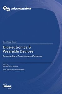 bokomslag Bioelectronics & Wearable Devices: Sensing, Signal Processing and Powering