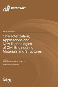 bokomslag Characterization, Applications and New Technologies of Civil Engineering Materials and Structures