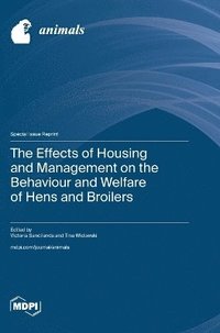 bokomslag Effects of Housing and Management on the Behaviour and Welfare of Hens and Broilers