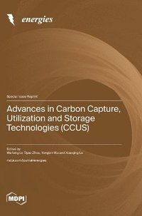 bokomslag Advances in Carbon Capture, Utilization and Storage Technologies (CCUS)