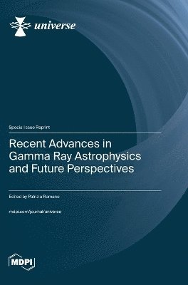 bokomslag Recent Advances in Gamma Ray Astrophysics and Future Perspectives