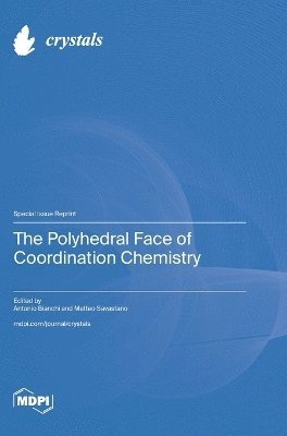 bokomslag The Polyhedral Face of Coordination Chemistry