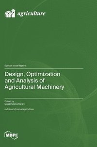 bokomslag Design, Optimization and Analysis of Agricultural Machinery