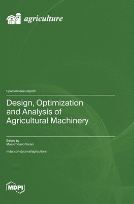 bokomslag Design, Optimization and Analysis of Agricultural Machinery