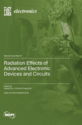 bokomslag Radiation Effects of Advanced Electronic Devices and Circuits