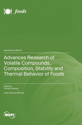bokomslag Advances Research of Volatile Compounds, Composition, Stability and Thermal Behavior of Foods