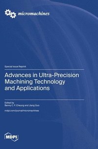 bokomslag Advances in Ultra-Precision Machining Technology and Applications