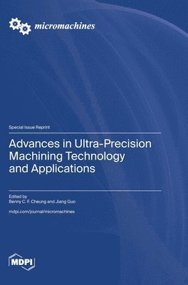 bokomslag Advances in Ultra-Precision Machining Technology and Applications