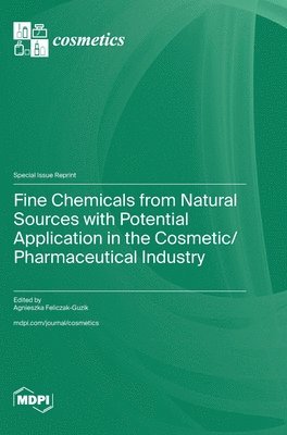 bokomslag Fine Chemicals from Natural Sources with Potential Application in the Cosmetic/Pharmaceutical Industry
