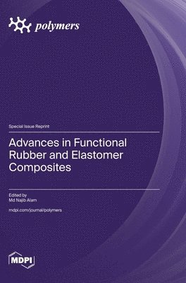 bokomslag Advances in Functional Rubber and Elastomer Composites