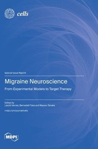 bokomslag Migraine Neuroscience: From Experimental Models to Target Therapy