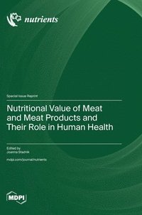 bokomslag Nutritional Value of Meat and Meat Products and Their Role in Human Health