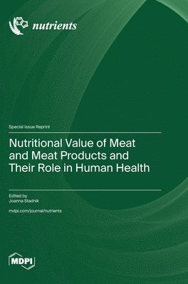 bokomslag Nutritional Value of Meat and Meat Products and Their Role in Human Health