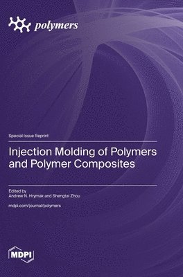 bokomslag Injection Molding of Polymers and Polymer Composites