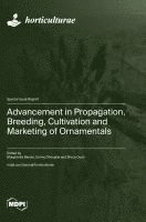 bokomslag Advancement in Propagation, Breeding, Cultivation and Marketing of Ornamentals