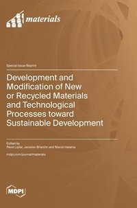 bokomslag Development and Modification of New or Recycled Materials and Technological Processes toward Sustainable Development