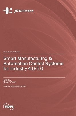 bokomslag Smart Manufacturing & Automation Control Systems for Industry 4.0/5.0