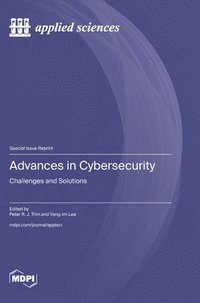 bokomslag Advances in Cybersecurity: Challenges and Solutions