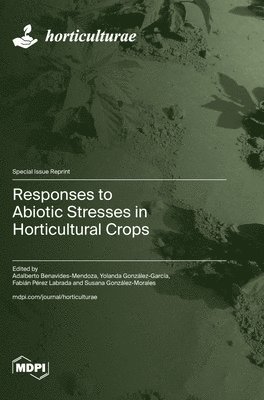 bokomslag Responses to Abiotic Stresses in Horticultural Crops