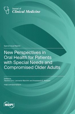 bokomslag New Perspectives in Oral Health for Patients with Special Needs and Compromised Older Adults