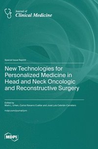 bokomslag New Technologies for Personalized Medicine in Head and Neck Oncologic and Reconstructive Surgery