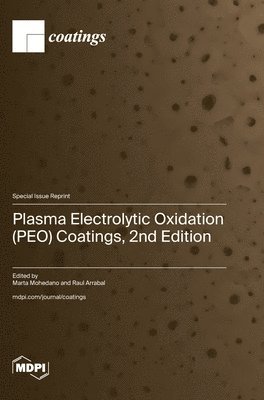 bokomslag Plasma Electrolytic Oxidation (PEO) Coatings, 2nd Edition