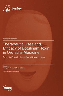 bokomslag Therapeutic Uses and Efficacy of Botulinum Toxin in Orofacial Medicine