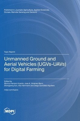 bokomslag Unmanned Ground and Aerial Vehicles (UGVs-UAVs) for Digital Farming