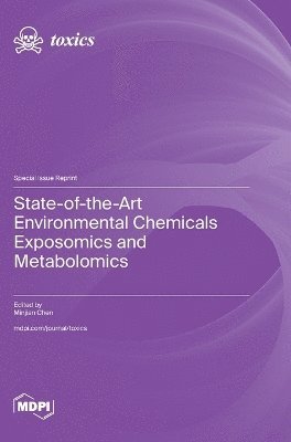 State-of-the-Art Environmental Chemicals Exposomics and Metabolomics, Inbunden