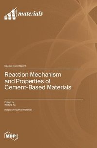 bokomslag Reaction Mechanism and Properties of Cement-Based Materials