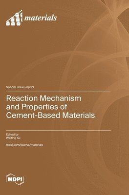bokomslag Reaction Mechanism and Properties of Cement-Based Materials