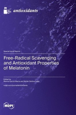 Free-Radical Scavenging and Antioxidant Properties of Melatonin 1