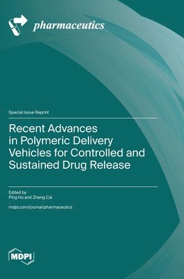 bokomslag Recent Advances in Polymeric Delivery Vehicles for Controlled and Sustained Drug Release